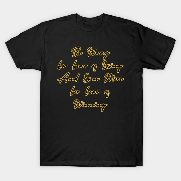 fear of losing  fear of winning  Fear Paradox, T-Shirt by benzshope